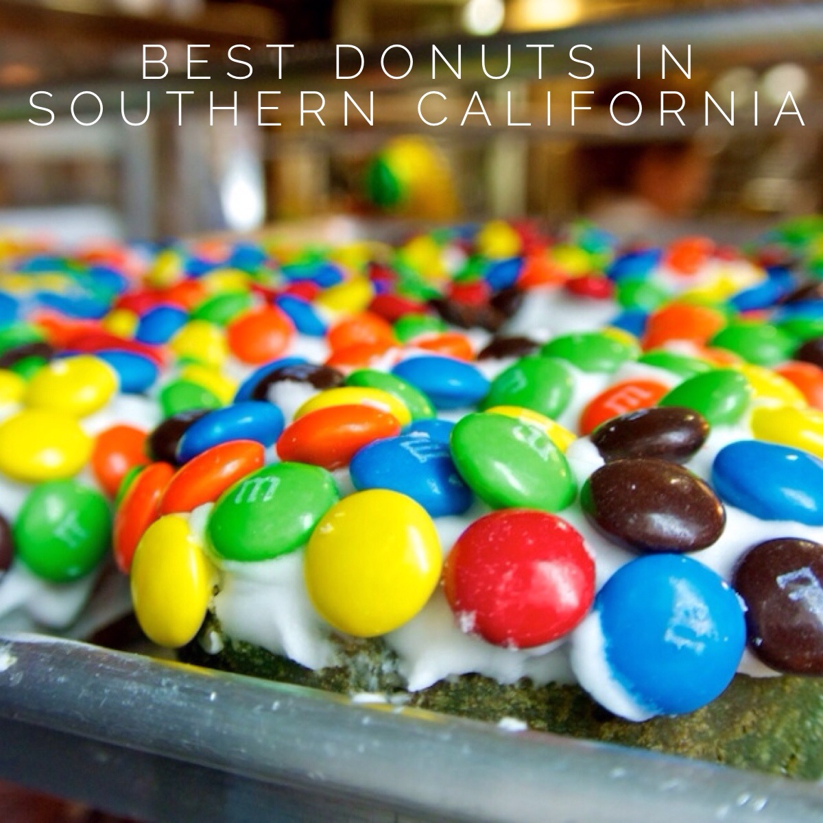 Best Donut Shops in Southern California California Through My Lens