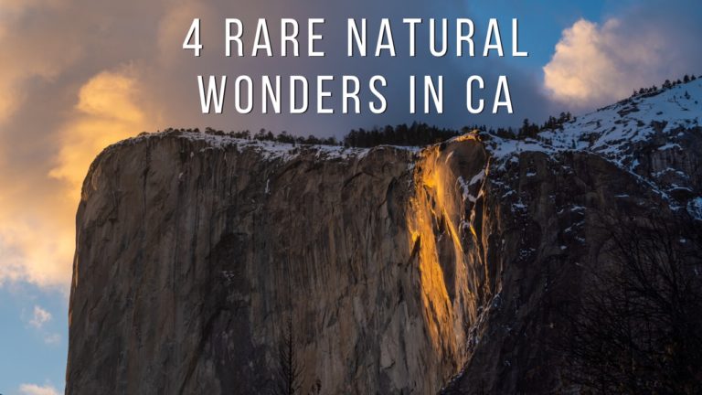 4 Rare Natural Wonders you have to see in California